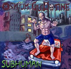 Osmium Guillotine : Subhuman
